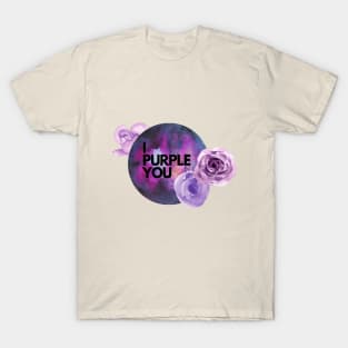 I PURPLE YOU T-Shirt